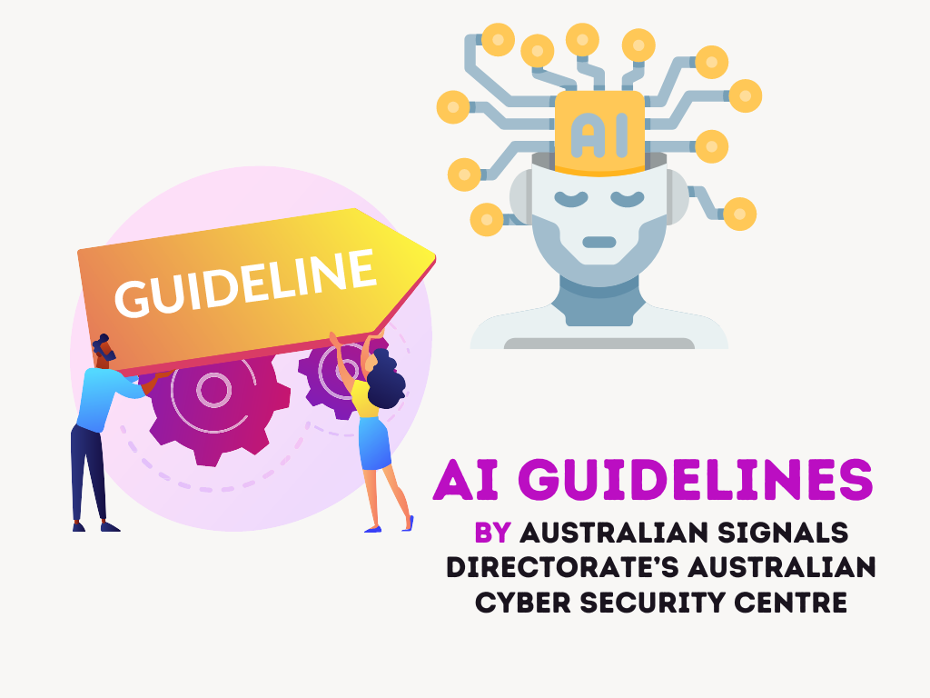 AI Guidelines by Australian Signals Directorate ASCS
